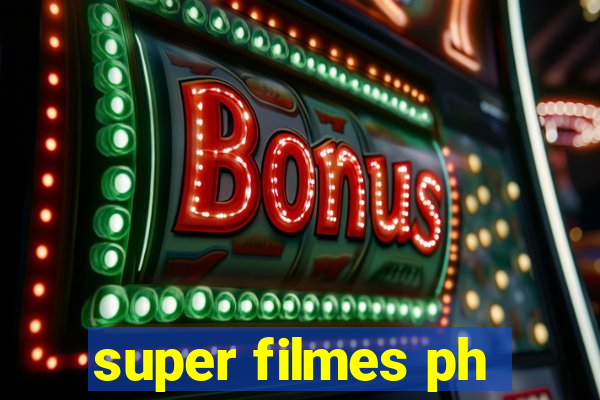 super filmes ph